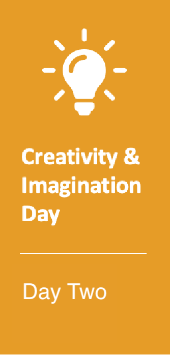 Creativity & Imagination Day | Day Two